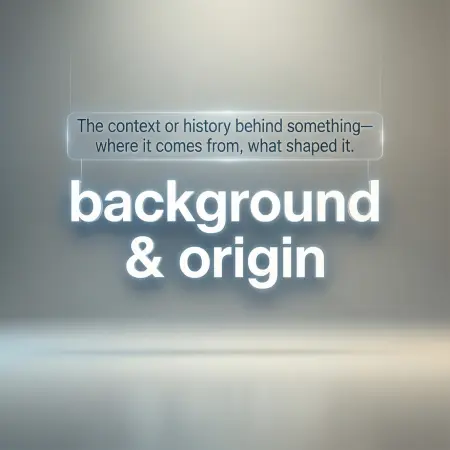 background and origin