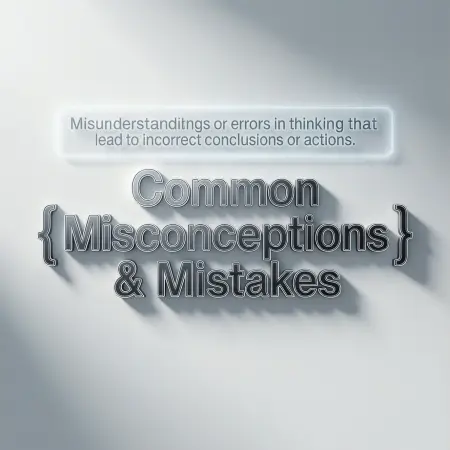common misconceptions and mistakes