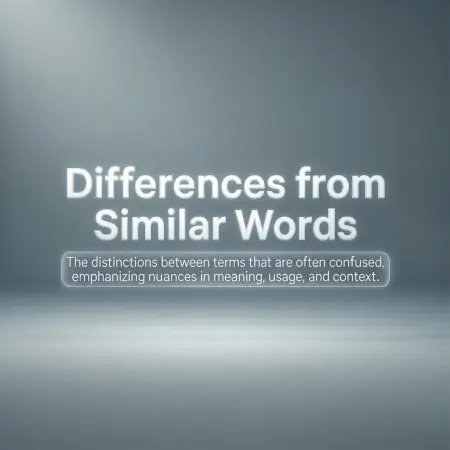 differences from similar words