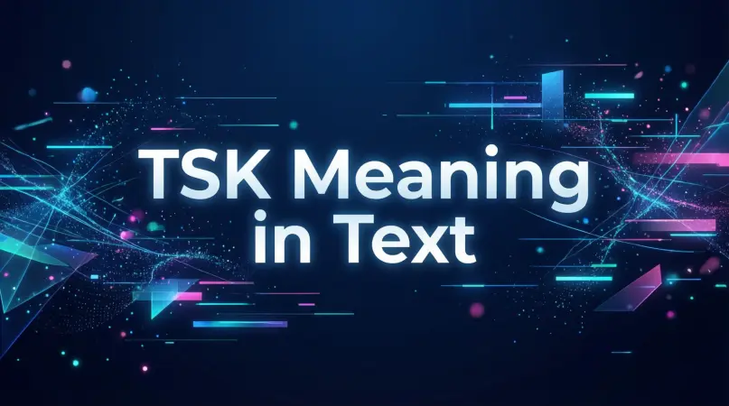 TSK Meaning in Text