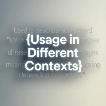 usage in different contexts