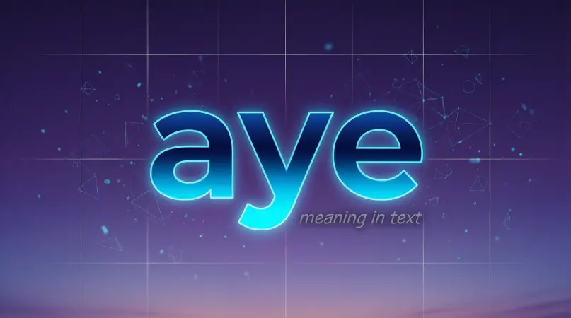 aye meaning in text